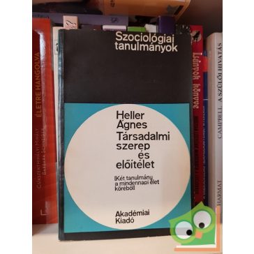 Heller Ágnes: Társadalmi szerep és előítélet