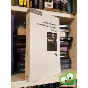 Jürgen Habermas: A társadalomtudományok logikája