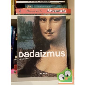 Taschen - Dietmar Elger: Dadaizmus (magyar nyelvű) (ritka)