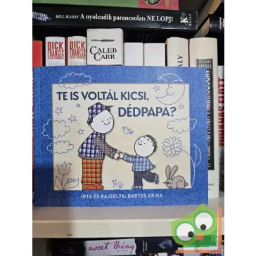 Bartos Erika: Te is voltál kicsi, dédpapa?