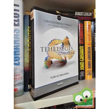   Csíkszentmihályi Mihály: Tehetséges gyerekek - Flow az iskolában