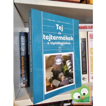   Csapó János, Csapóné Kiss Zsuzsanna: Tej és tejtermékek a táplálkozásban (ritka)