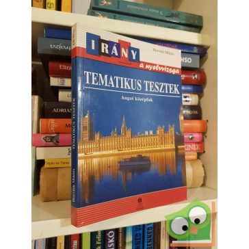 Horváth Miklós: Tematikus tesztek - Angol középfok