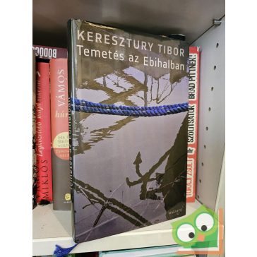 Keresztury Tibor: Temetés az Ebihalban