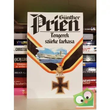   Günther Prien: Tengerek szürke farkasa - Életutam Scapa Flowig