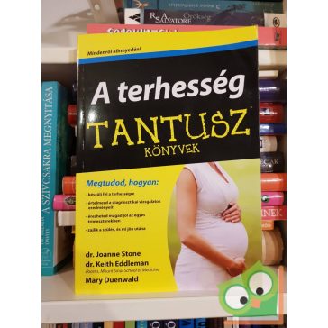   Joanne Stone - Keith Eddleman - Mary Duenwald: A terhesség (Tantusz sorozat)