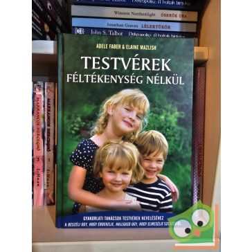   Adele Faber, Elaine Mazlish: Testvérek féltékenység nélkül (ritka)