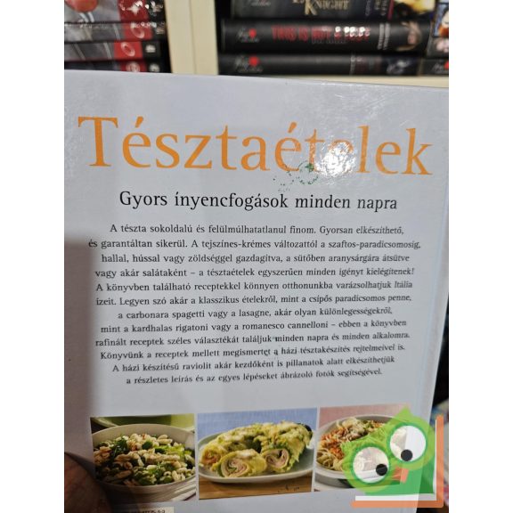 Tésztaételek - Gyors ínyencfogások minden napra
