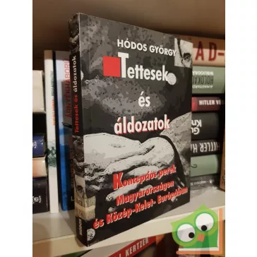Hódos György: Tettesek és áldozatok