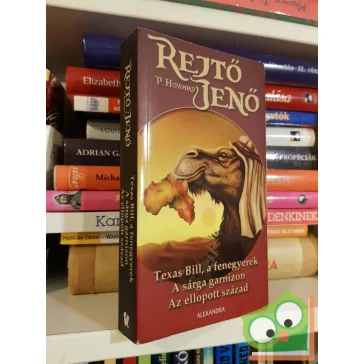   Rejtő Jenő (P. Howard): Texas Bill, a fenegyerek / A Sárga Garnizon / Az ellopott század (ritka)