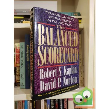   Robert S. Kaplan - David P. Norton: The Balanced Scorecard: Translating Strategy into Action