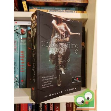   Michelle Hodkin: The Unbecoming of Mara Dyer - Mara Dyer eszmélése (Mara Dyer 1.)