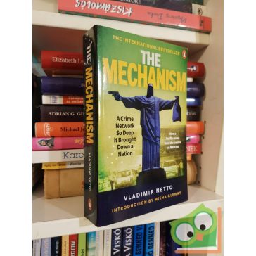   Vladimir Netto: The Mechanism: A Crime Network So Deep it Brought Down a Nation (Penguin books)