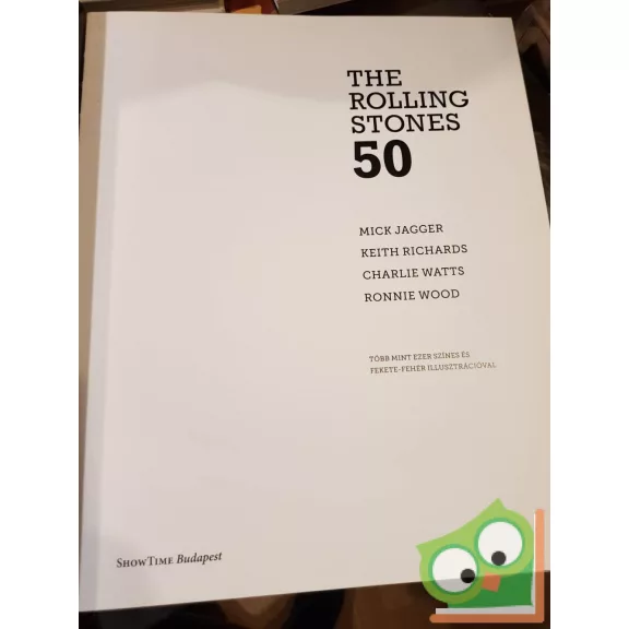 Mick Jagger, Keith Richards, Charlie Watts, Ronnie Wood: The Rolling Stones: 50 (magyar nyelvű)