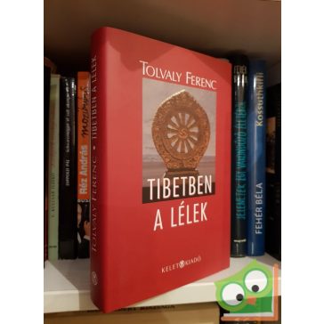 Tolvaly Ferenc: Tibetben a lélek