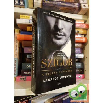 Lakatos Levente: A tiltás gyönyöre (Szigor 1.)