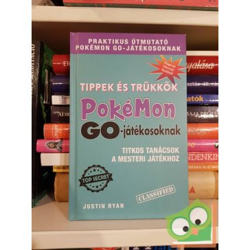 Justin Ryan: Tippek és trükkök Pokémon GO-játékosoknak