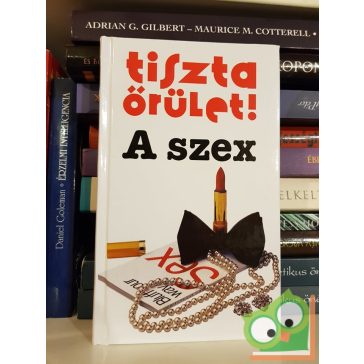 Tim Webber, Dr. Sarah Brewer : Tiszta őrület! A szex