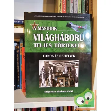   A második világháború teljes története 14. Titkok és rejtélyek