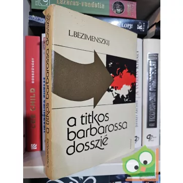 L. A. Bezimenszkij: A titkos Barbarossa-dosszié