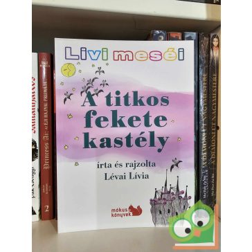   Lévai Lívia: A titkos fekete kastély (Livi meséi) (újszerű)