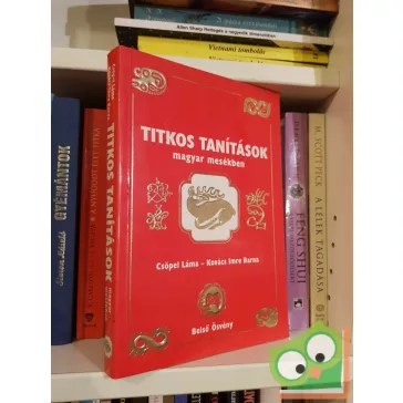   Csöpel Láma - Kovács Imre Barna: Titkos tanítások - magyar mesékben - Belső Ösvény (ritka)