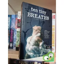   K. A. Tucker: Ten Tiny Breaths - Tíz apró lélegzet (Tíz apró lélegzet 1.) (Fine selection)