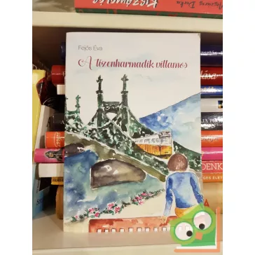 Fejős Éva: A tizenharmadik villamos