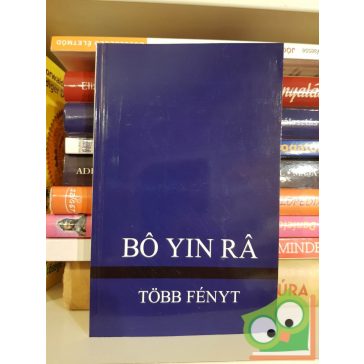 Bó Yin Rá: Több fényt