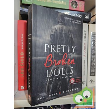   Ker Dukey, K. Webster: Pretty Broken Dolls – Tönkretett babácskák (Csinos játékbabák 4.) "DR"