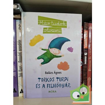   Balázs Ágnes: Torkos Turpi és a felhőgyár (Már tudok olvasni! 2. osztályos)
