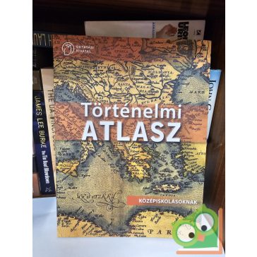   Történelmi atlasz - Középiskolásoknak (2022) (OH-TOR912ATL)