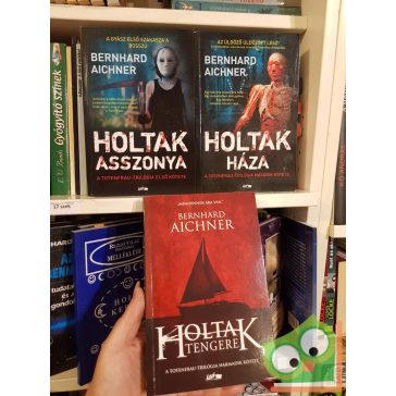   Bernhard Aichner:  A Totenfrau-trilógia (A holtak asszonya, háza, tengere)