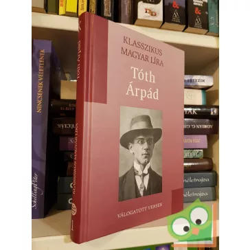   Tóth Árpád: Válogatott versek (Klasszikus Magyar Líra 1.)