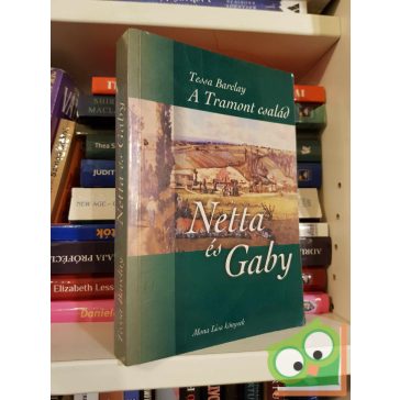 Tessa Barclay: A Tramont család II. - Netta és Gaby