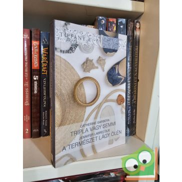   Catherine Garbera, Jennifer LaBrecque: Tripla vagy semmi / A természet lágy ölén (Tiffany 281-282)