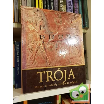   Nick McCarty: Trója - Mítosz és valóság a legenda mögött