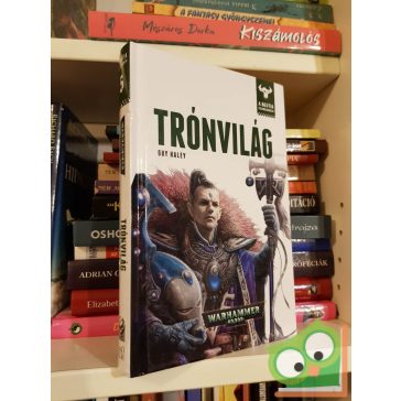   Guy Haley: Trónvilág (A Bestia felemelkedése 5.) (Warhammer 40,000)