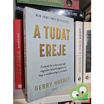 Gerry Hussey: A tudat ereje