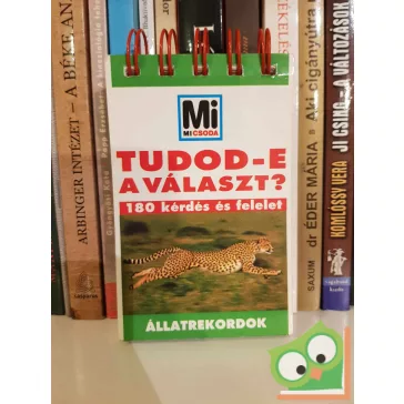 Tudod-e a választ? - Állatrekordok (Mi Micsoda)