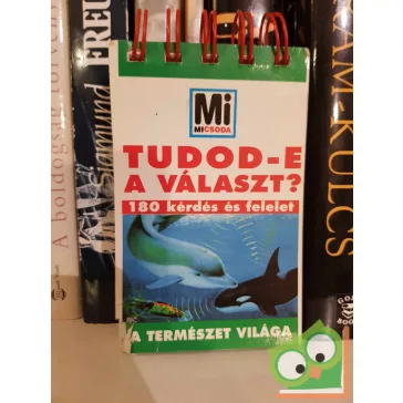 Tudod-e a választ? - A természet világa (Mi Micsoda)