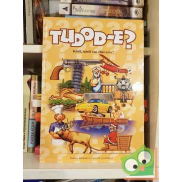   Dankó Zsuzsanna (szerk.): Tudod-e? - Kiről, miről van elnevezve? (Tudod-e? sorozat)