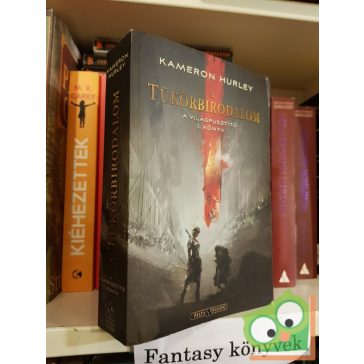 Kameron Hurley: A Tükörbirodalom (A világpusztító 1.)