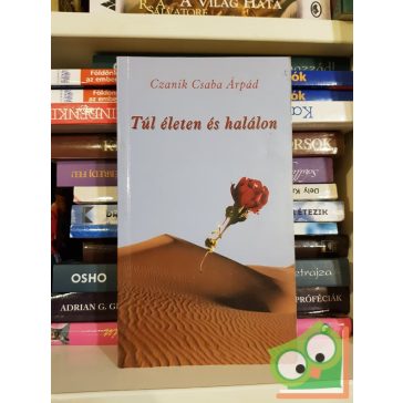 Czanik Csaba Árpád: Túl életen és halálon