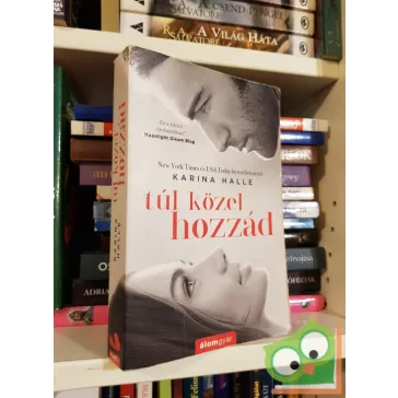 Karina Halle: Túl közel hozzád