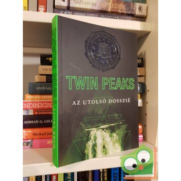 Mark Frost: Twin Peaks - Az utolsó dosszié