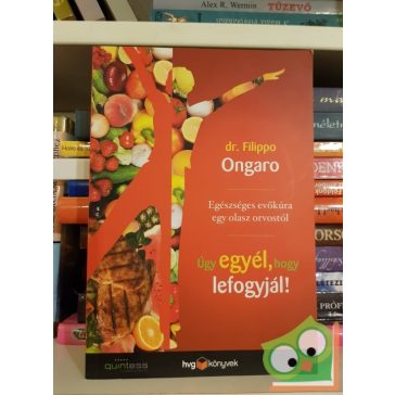   Filippo Ongaro: Úgy egyél, hogy lefogyjál (HVG Könyvek) (ritka)