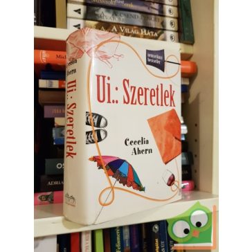 Cecelia Ahern: Ui.: Szeretlek (Ui.: Szeretlek 1.)