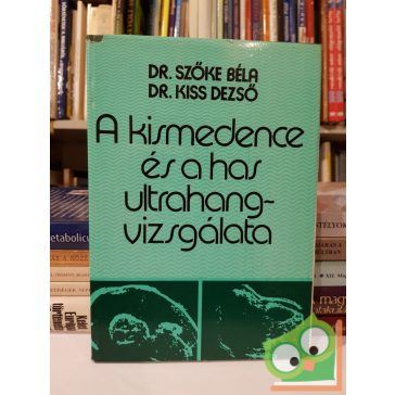 Kiss Dezső: A kismedence és a has ultrahangvizsgálata