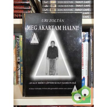 Uri Zoltán: Meg akartam halni! (Meglepően Őszintén 1.)